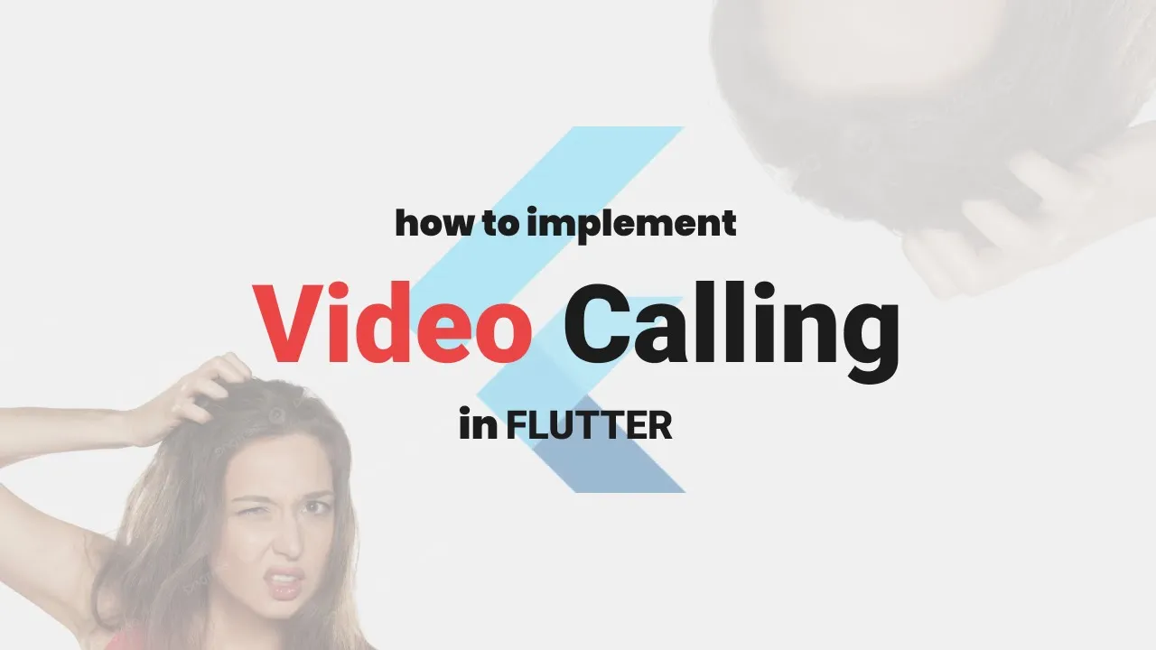 Video Calling in Flutter